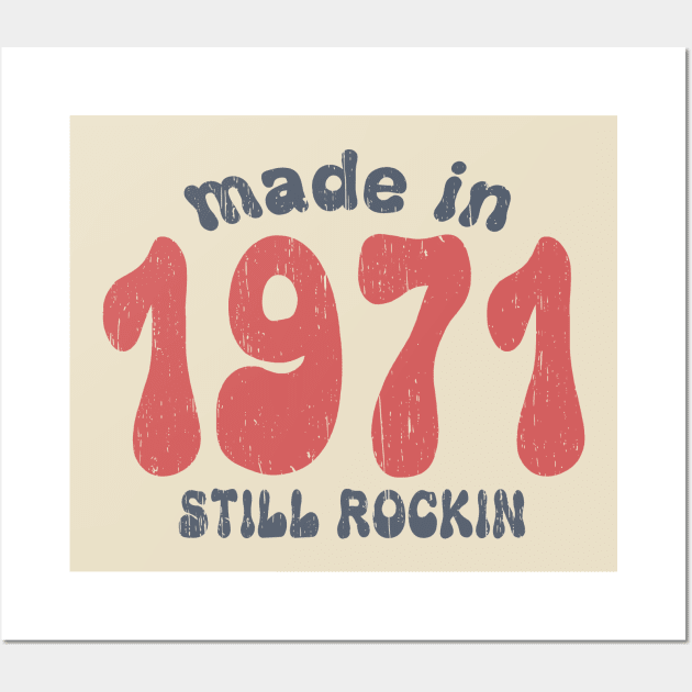 Made in 1971 still rocking vintage numbers Wall Art by SpaceWiz95